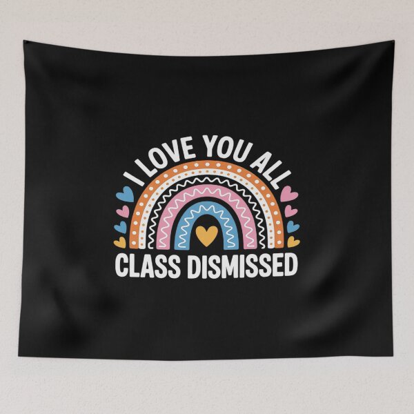 Item preview, I Love You All Class Dismissed Humorous designed and sold by Sandrhaus.