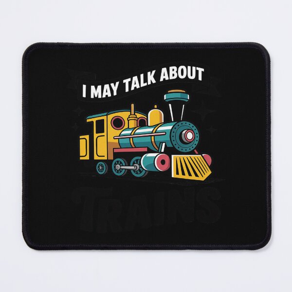 Item preview, I May Talk About Trains Steam Engine Steam Train Train designed and sold by Sandrhaus.