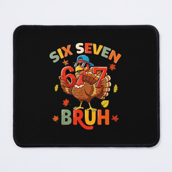 Item preview, 6 7 Thanksgiving Funny Turkey Meme designed and sold by gladysenglish.