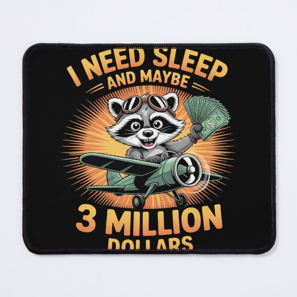 Item preview, I Need Sleep and Maybe 3 Million Dollars Raccoon designed and sold by Sandrhaus.
