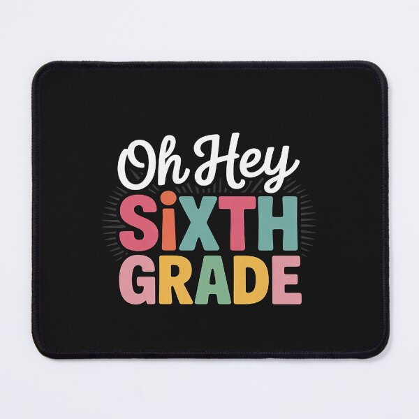 Item preview, Oh Hey Sixth Grade, Cute 6th Grade Team Students Teachers designed and sold by Hofersofer.