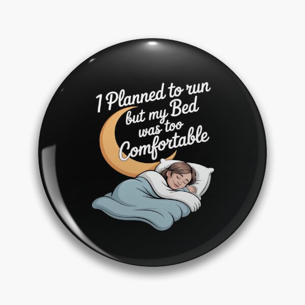 Item preview, I Planned to Run But My Bed Was Too Comfortable designed and sold by ryukaizox1.