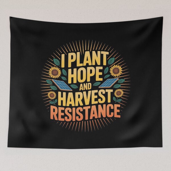 Item preview, I Plant Hope and Harvest Resistance Solarpunk Gardening designed and sold by ryukaizox1.