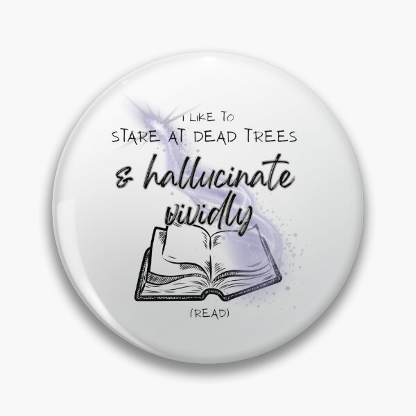 Item preview, I Like to Stare at Dead Trees and Hallucinate Vividly (Read) designed and sold by C.B..