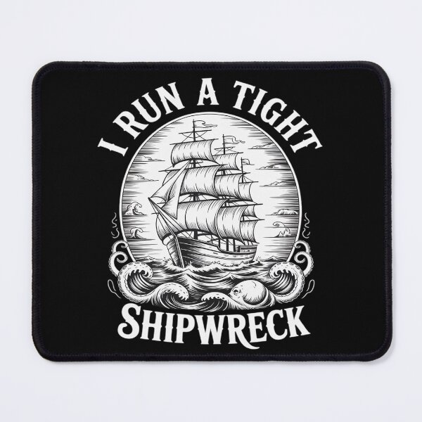 Item preview, I Run A Tight Shipwreck designed and sold by Rotasiin.