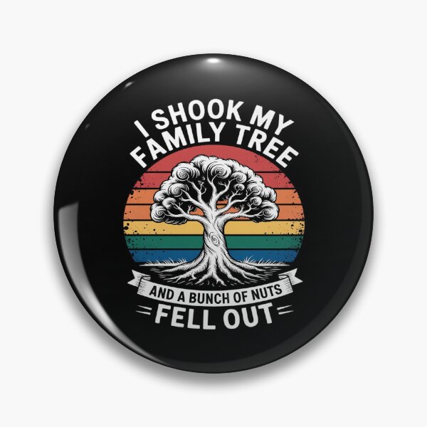 Item preview, I Shook My Family Tree And A Bunch Of Nuts Fell Out designed and sold by Rotasiin.