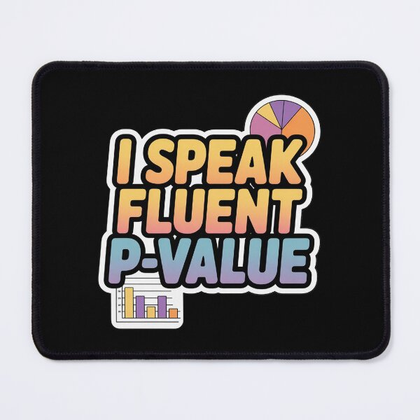 Item preview, I Speak Fluent p-Value, Data Science and Statistics designed and sold by Rotasiin.