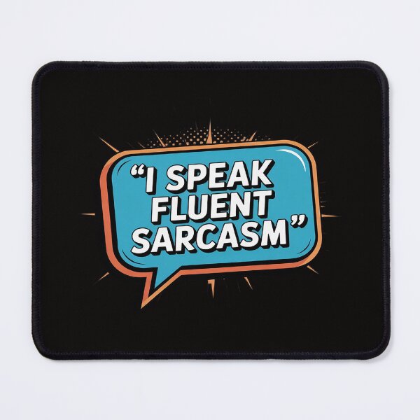 Item preview, I Speak Fluent Sarcasm Funny designed and sold by Rotasiin.