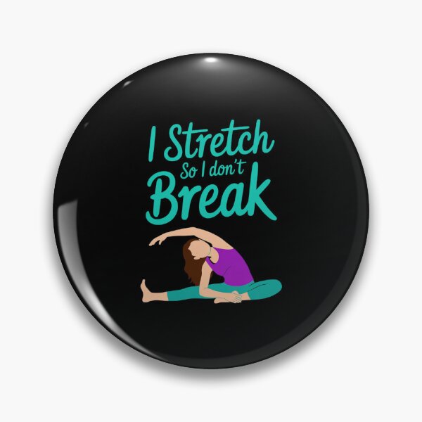 Item preview, I Stretch So I Don't Break Yoga Fitness Flexibility designed and sold by LinlinsDemons.