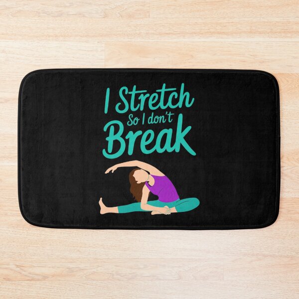 Item preview, I Stretch So I Don't Break Yoga Fitness Flexibility designed and sold by LinlinsDemons.