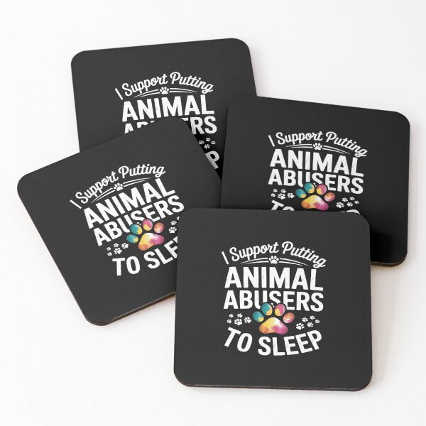 Item preview, I support Putting Animal Abusers To Sleep dog lover designed and sold by LinlinsDemons.