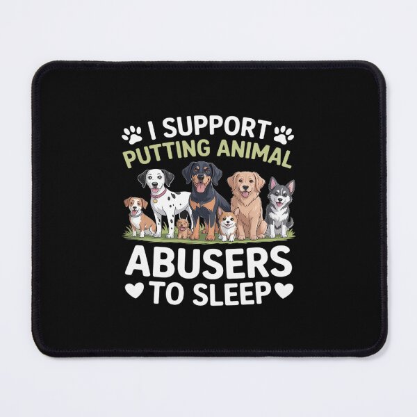 Item preview, I Support Putting Animal Abusers To Sleep Dog designed and sold by LinlinsDemons.