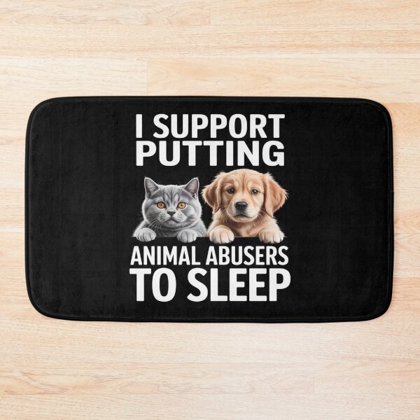 Item preview, I Support Putting Animal Abusers To Sleep. Dog and cat lover designed and sold by LinlinsDemons.