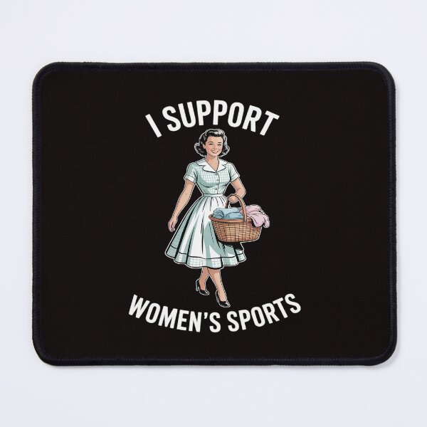 Item preview, I Support Women's Sports Funny Do Housework designed and sold by LinlinsDemons.