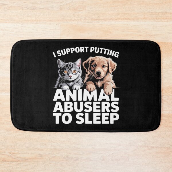 Item preview, I Support Putting Animal Abusers To Sleep designed and sold by LinlinsDemons.