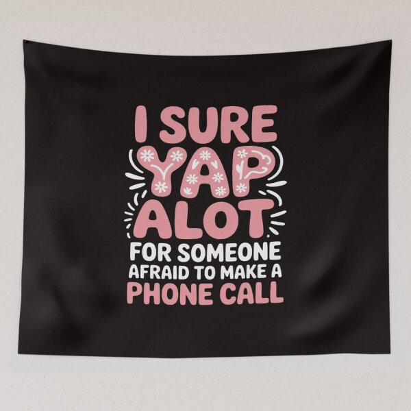 Item preview, I Sure Yap Alot For Someone Afraid To Make A Phone designed and sold by LinlinsDemons.