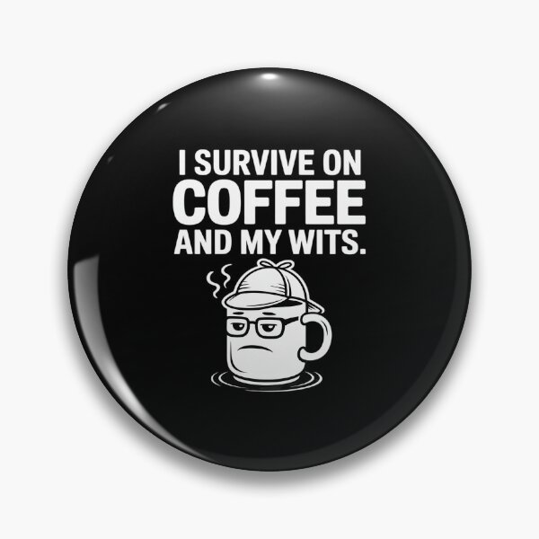 Item preview, I Survive on Coffee & My Wits Detective Cup designed and sold by LinlinsDemons.