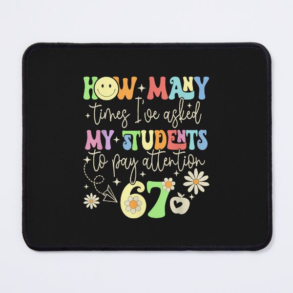 Item preview, How Many Times I'Ve Asked My Students To Pay Attention 67 designed and sold by grumpzara.