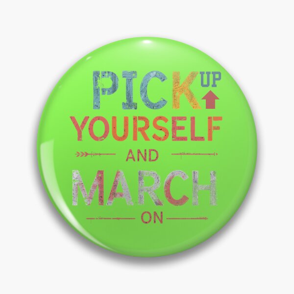Item preview, Pick up yourself and march on. designed and sold by Fu11yBa11anced.