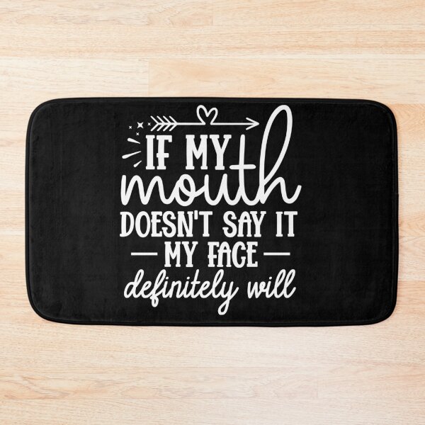 Item preview, If my mouth doesn't say it my face definitely will designed and sold by pnkpopcorn.