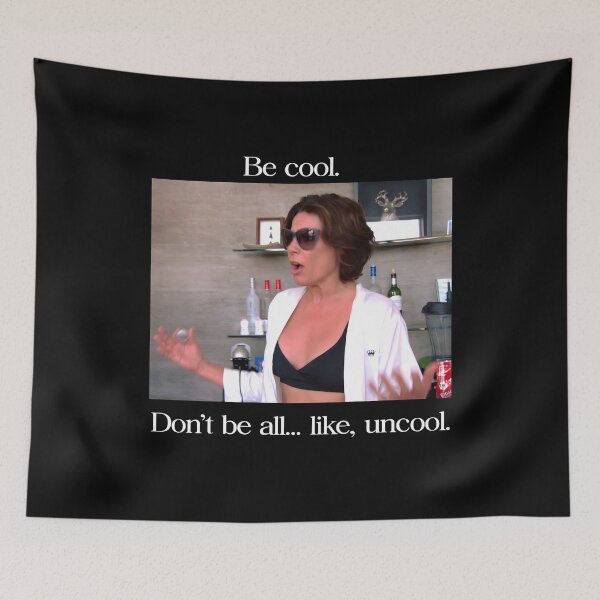 Item preview, Luann De Lesseps Be Cool Dont Be All Like Uncool  designed and sold by PugPuppyLife.