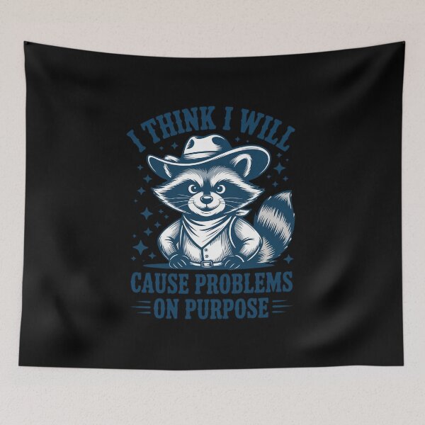 Item preview, I Think I Will Cause Problems On Purpose designed and sold by velltoons.