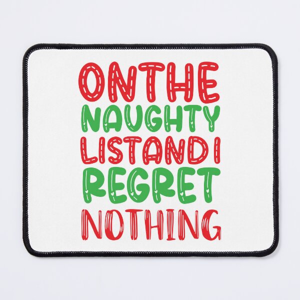 Item preview, On The Naughty List And I Regret Nothing - Sassy Christmas Quote designed and sold by FuzionRaptor.