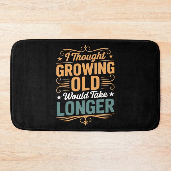 Item preview, I Thought Growing Old - Humor Birthday Quote designed and sold by velltoons.
