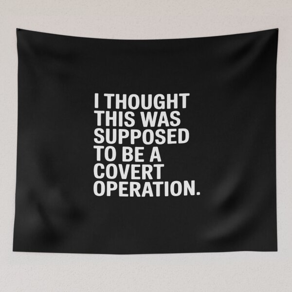 Item preview, I Thought This was Supposed to Be A Covert Operation designed and sold by velltoons.