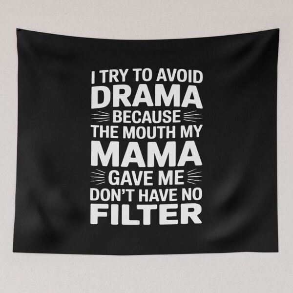 Item preview, I Try to Avoid Drama Because Gave Me Don't Have No Filter designed and sold by velltoons.