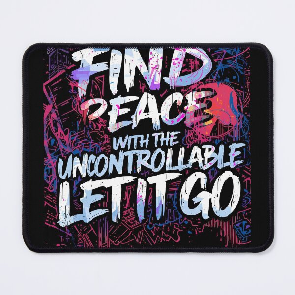 Item preview, Find peace with the uncontrollable and let it go. designed and sold by Fu11yBa11anced.