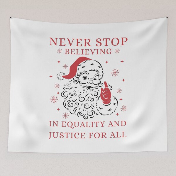 Item preview, Never Stop Believing In Equality And Justice For All Santa Christmas  designed and sold by PugPuppyLife.