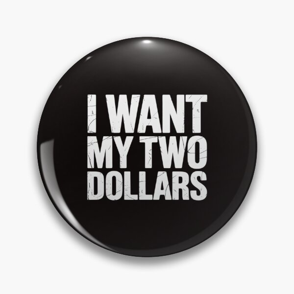Item preview, I want My Two Dollars designed and sold by FndPardaL.