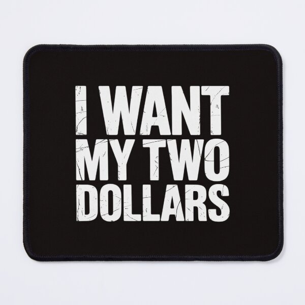 Item preview, I want My Two Dollars designed and sold by FndPardaL.