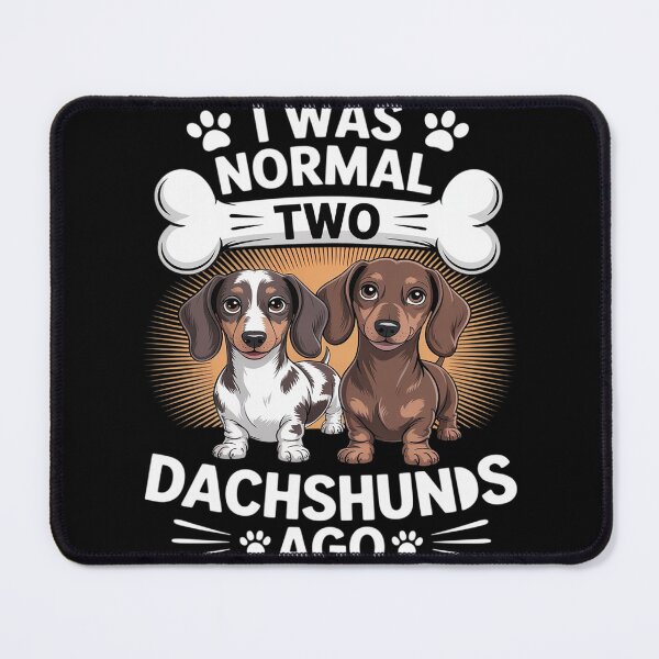 Item preview, I Was Normal 2 Dachshunds Ago Red Piebald Doxie Dog Lover designed and sold by FndPardaL.