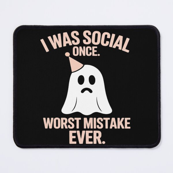 Item preview, I Was Social Once Worst Mistake Ever Ghost designed and sold by FndPardaL.