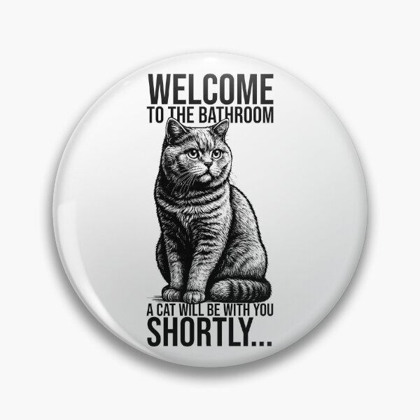 Item preview, Welcome to the bathroom, a cat will be with you shortly – Funny British Shorthair Cat Design designed and sold by xndrlab.