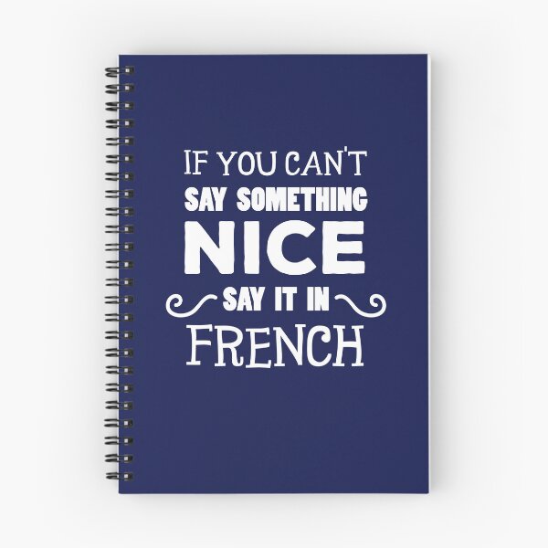 Item preview, If You Can't Say Something Nice Say It In French designed and sold by jaygo.