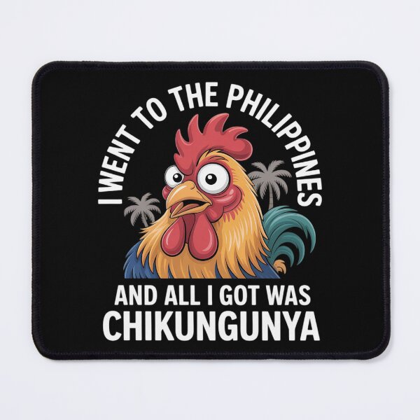 Item preview, I Went to The Philippines and All I got was Chikungunya designed and sold by FndPardaL.
