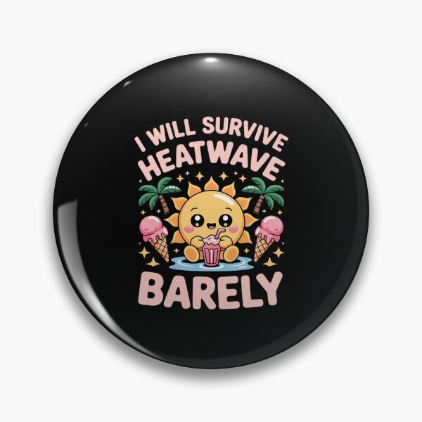 Item preview, I Will Survive Heatwave Barely Heat Survival Summer 1 designed and sold by JaskconLIfe23.
