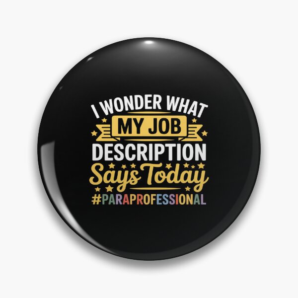 Item preview, I Wonder What My Job Description Says - Paraprofessional designed and sold by JaskconLIfe23.