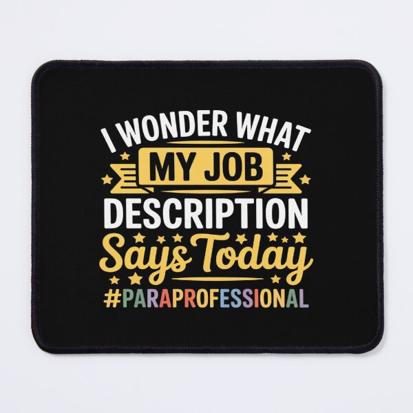 Item preview, I Wonder What My Job Description Says - Paraprofessional designed and sold by JaskconLIfe23.
