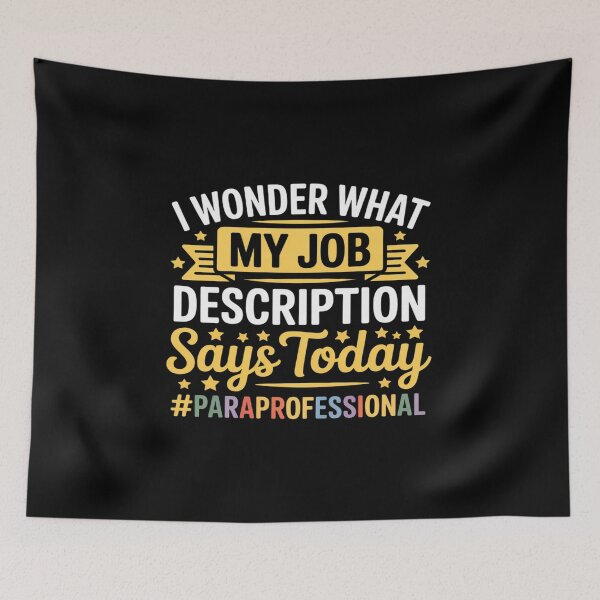 Item preview, I Wonder What My Job Description Says - Paraprofessional designed and sold by JaskconLIfe23.