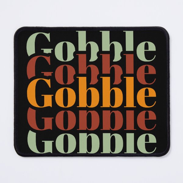 Item preview, Gobble gobble gobble gobble gobble designed and sold by pnkpopcorn.