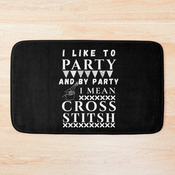 Item preview, I Like To Party And By Party Mean Cross Stitch - Cross Stitcher Stitching designed and sold by Wiss2Arts.