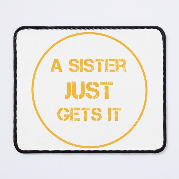 Item preview, A Sister Just Gets It – Sister Gift Badge | Sibling Love Quote (Distressed) designed and sold by DavidMay.