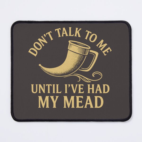 Item preview, Don’t Talk to Me Until I’ve Had My Mead • Funny Medieval Drinking Quote designed and sold by fairmaiden7.