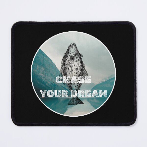 Item preview, Chase Your Dream. Funny Halibut fishing design designed and sold by SofikoDesigns.