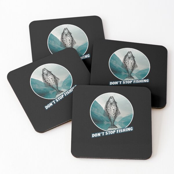 Item preview, Don't Stop Fishing. Funny Halibut fishing design designed and sold by SofikoDesigns.