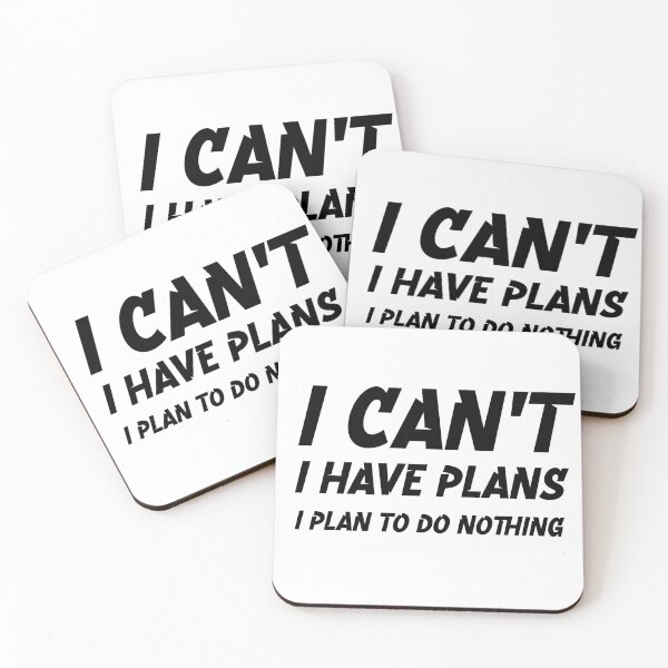 Item preview, I Can't, I Have Plans – I Plan to Do Nothing designed and sold by JoRealm.